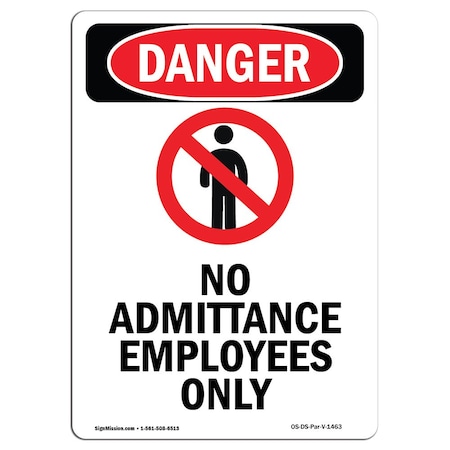 Signmission OSHA Danger Sign, 18" Height, Rigid Plastic, No Admittance Employees Only, Portrait OS-DS-P-1218-V-1463